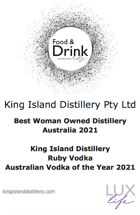 Lux Life Food and Drink Awards King Island Distillery Pty Ltd Best woman owned distillery 2021 Australia King Island Distillery Ruby Vodka Australian Vodka of the Year 2021